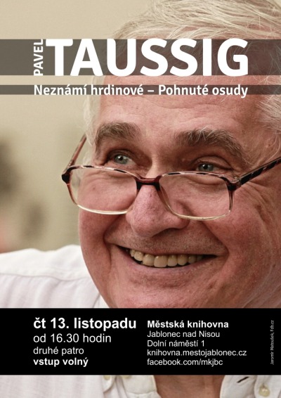 Pavel Taussig představí knihu Neznámí hrdinové - Pohnuté osudy
