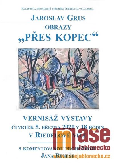 Vernisáž výstavy Jaroslava Gruse proběhne v Desné