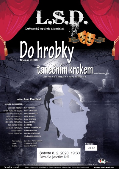 Do hrobky tanečním krokem v podání L. S. D. v Josefově Dole