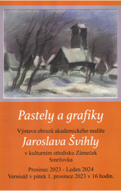 Na Smržovce pořádají výstavu Jaroslav Švihla - Pastely