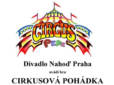 Divadlo Nahoď v Josefově Dole představí Cirkusovou pohádku