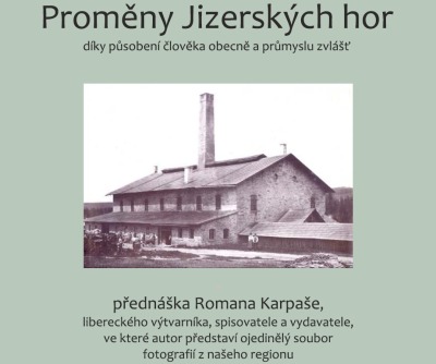 Proměny Jizerských hor naznačí na přednášce Roman Karpaš