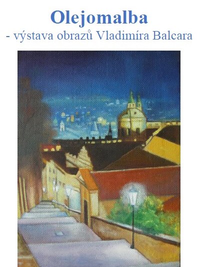 Olejomalby Vladimíra Balcara uvidíte na Zámečku ve Smržovce