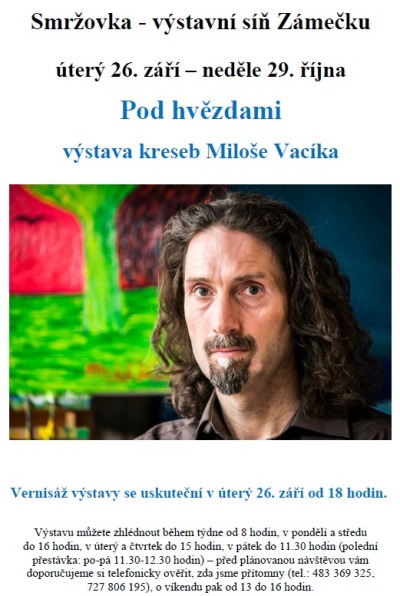Miloš Vacík na smržovském Zámečku představí výstavu Pod hvězdami