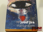 Výstava Josef Jíra – Malíř srdcem